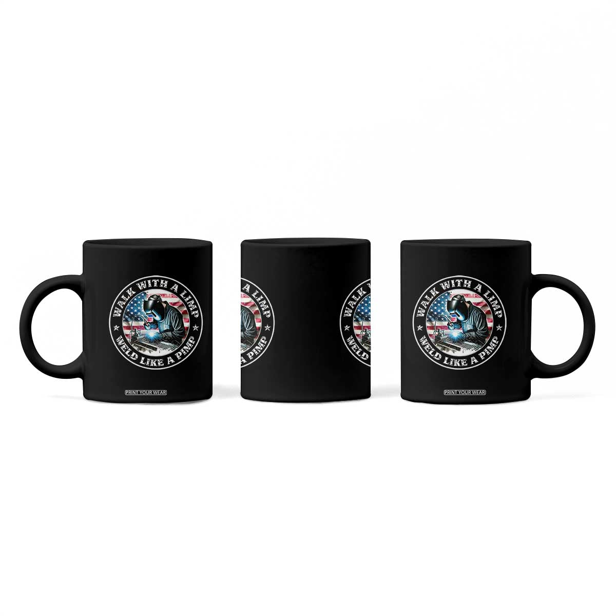 Walk With A Limp Weld Like A Pimp Coffee Mug Funny Welding Welder Patriotic American Flag TS14 Print Your Wear