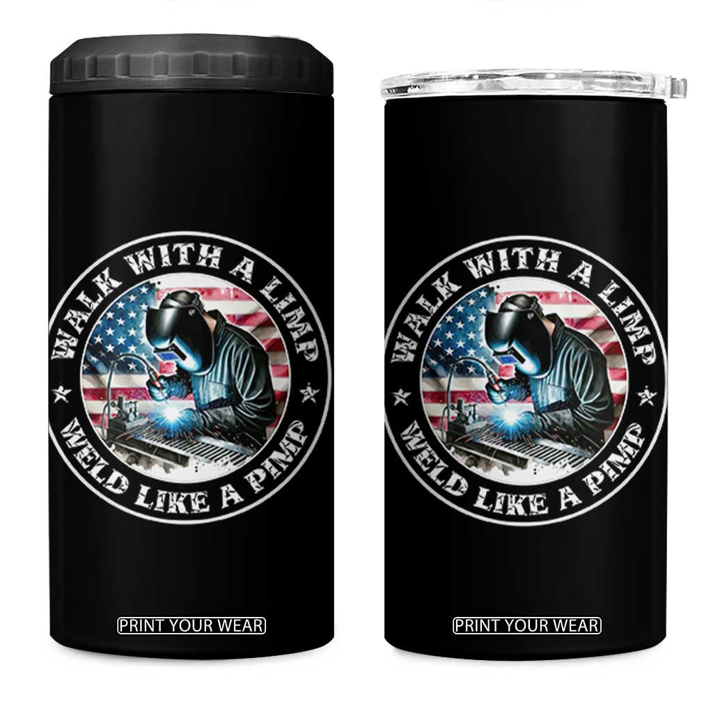 Walk With A Limp Weld Like A Pimp 4 in 1 Can Cooler Tumbler Funny Welding Welder Patriotic American Flag TS14 One Size: 16 oz Black Print Your Wear