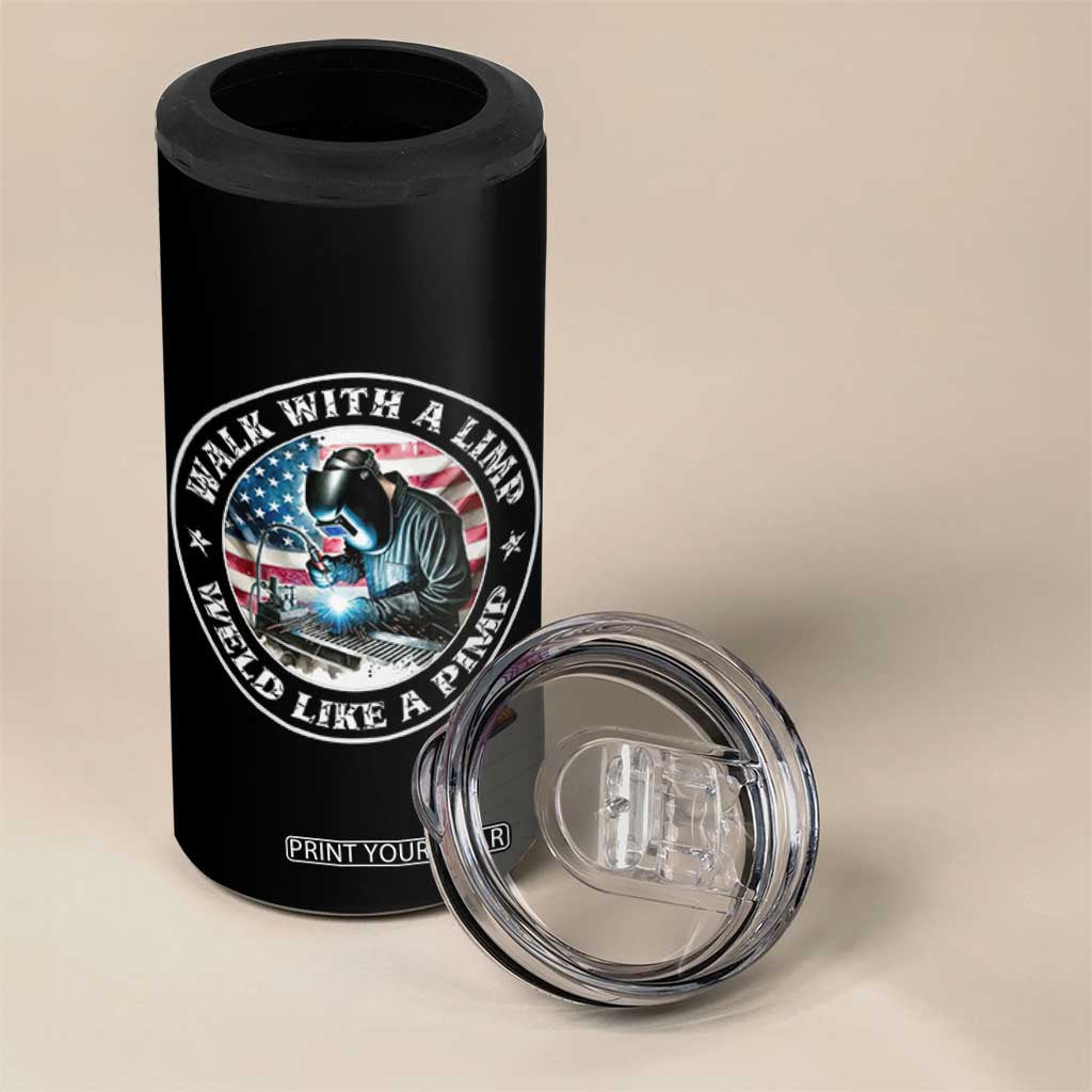 Walk With A Limp Weld Like A Pimp 4 in 1 Can Cooler Tumbler Funny Welding Welder Patriotic American Flag TS14 Print Your Wear