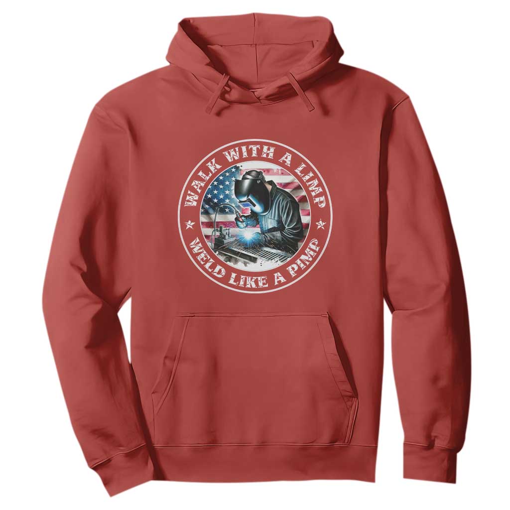 Walk With A Limp Weld Like A Pimp Hoodie Funny Welding Welder Patriotic American Flag TS14 Red Print Your Wear