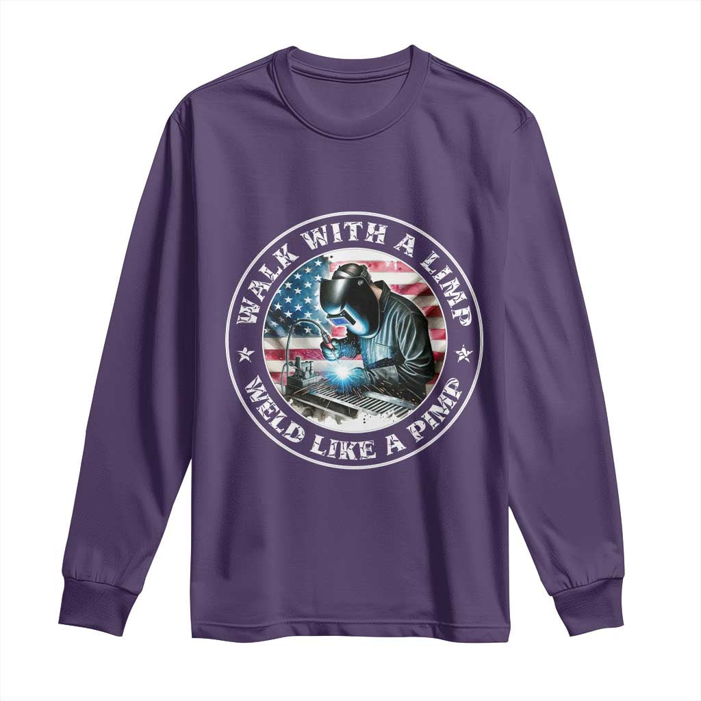 Walk With A Limp Weld Like A Pimp Long Sleeve Shirt Funny Welding Welder Patriotic American Flag TS14 Purple Print Your Wear