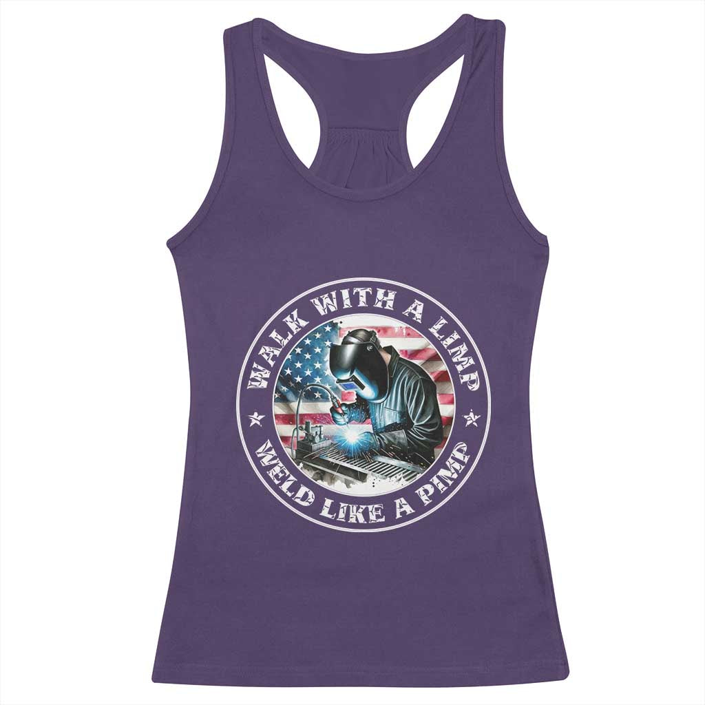 Walk With A Limp Weld Like A Pimp Racerback Tank Top Funny Welding Welder Patriotic American Flag TS14 Purple Print Your Wear