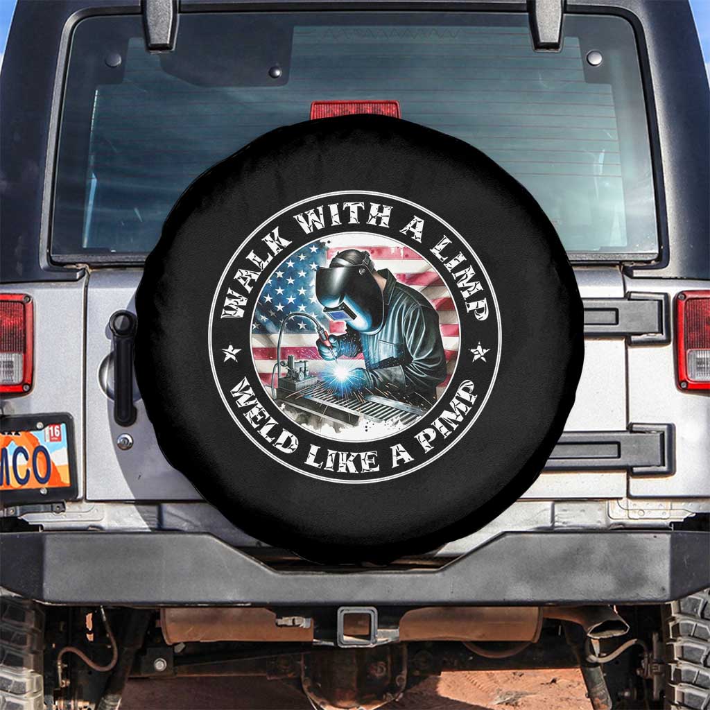 Walk With A Limp Weld Like A Pimp Spare Tire Cover Funny Welding Welder Patriotic American Flag TS14 No hole Black Print Your Wear