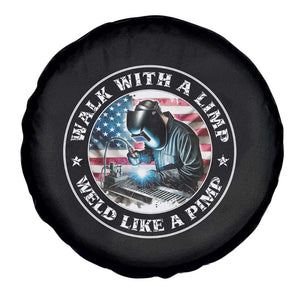 Walk With A Limp Weld Like A Pimp Spare Tire Cover Funny Welding Welder Patriotic American Flag TS14 Print Your Wear