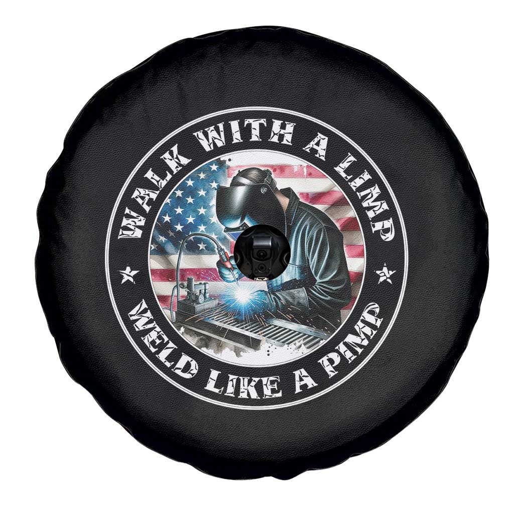 Walk With A Limp Weld Like A Pimp Spare Tire Cover Funny Welding Welder Patriotic American Flag TS14 Print Your Wear