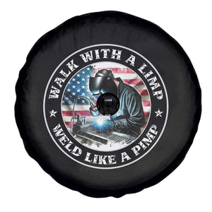 Walk With A Limp Weld Like A Pimp Spare Tire Cover Funny Welding Welder Patriotic American Flag TS14 Print Your Wear