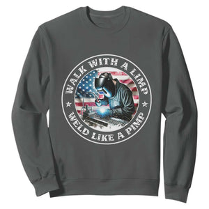 Walk With A Limp Weld Like A Pimp Sweatshirt Funny Welding Welder Patriotic American Flag TS14 Dark Heather Print Your Wear
