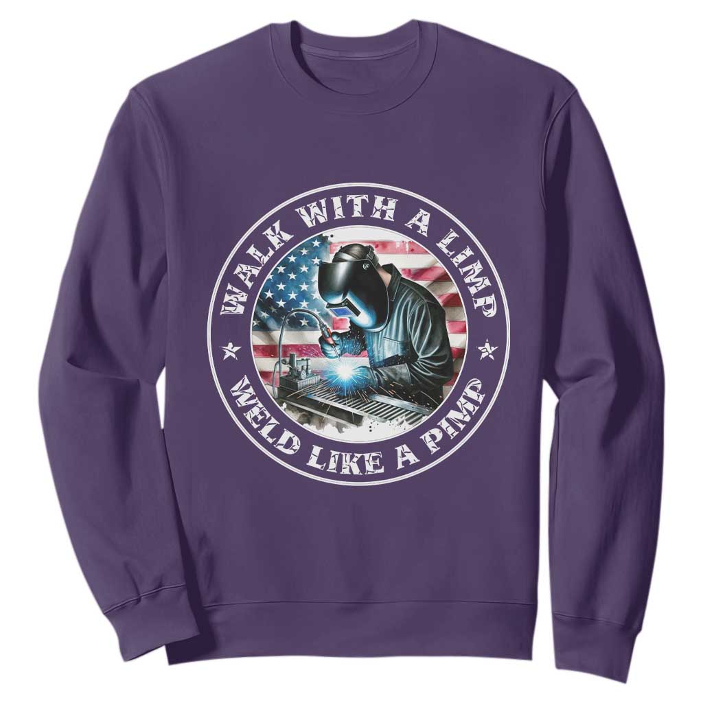 Walk With A Limp Weld Like A Pimp Sweatshirt Funny Welding Welder Patriotic American Flag TS14 Purple Print Your Wear