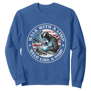 Walk With A Limp Weld Like A Pimp Sweatshirt Funny Welding Welder Patriotic American Flag TS14 Royal Blue Print Your Wear