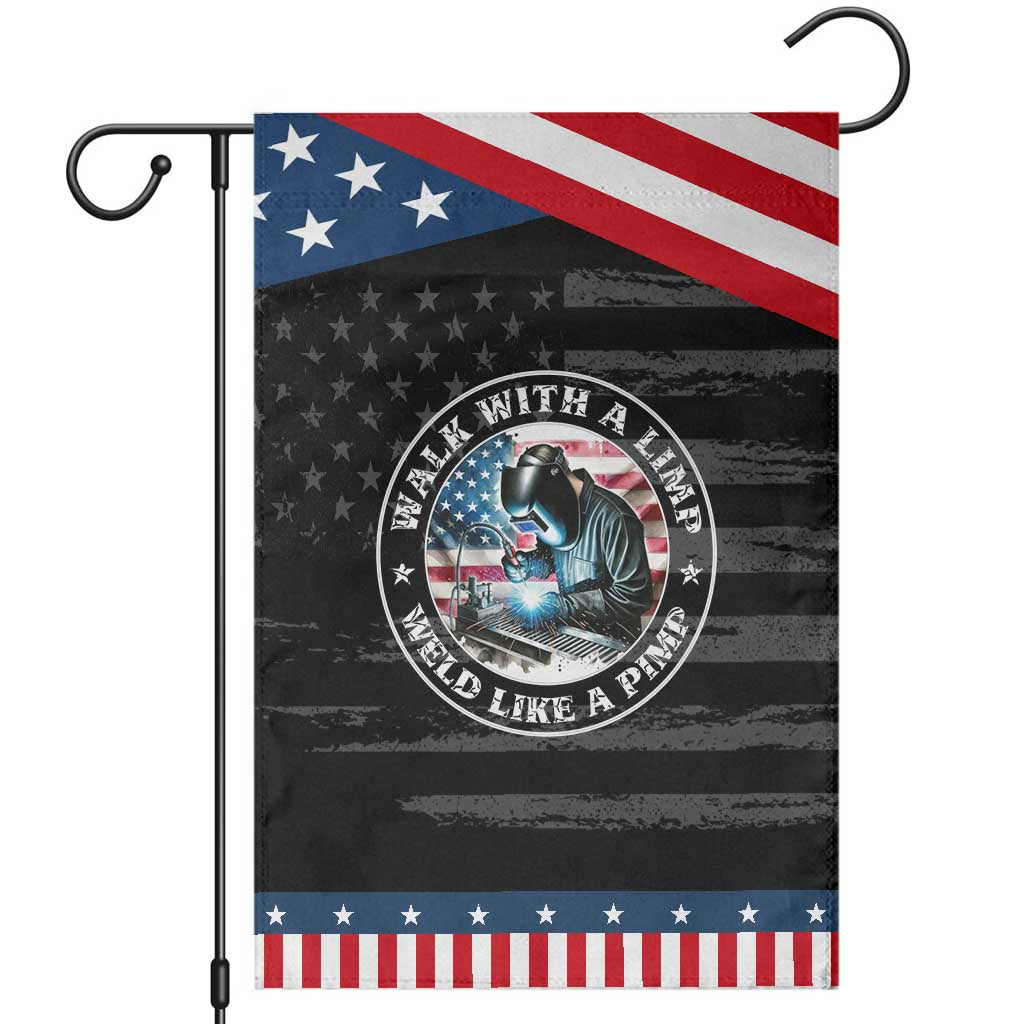Walk With A Limp Weld Like A Pimp Garden Flag Funny Welding Welder Patriotic American Flag TS14 Distressed Black Blue Print Your Wear