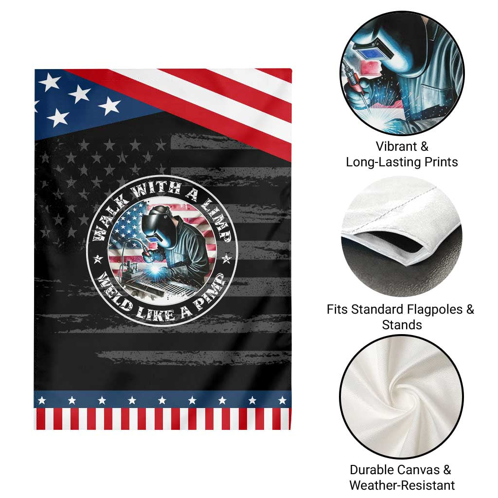 Walk With A Limp Weld Like A Pimp Garden Flag Funny Welding Welder Patriotic American Flag TS14 Print Your Wear