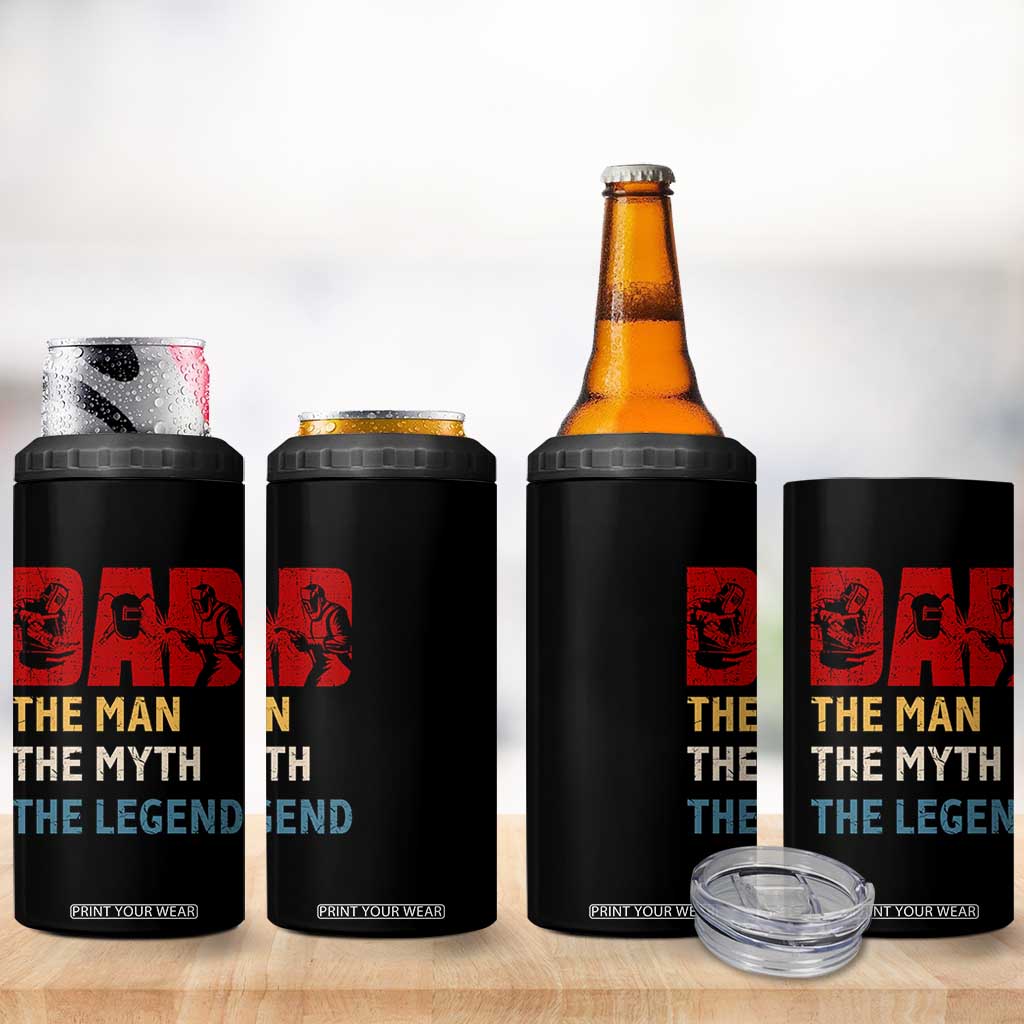 Dad The Man The Myth The Legend 4 in 1 Can Cooler Tumbler Funny Welder Welding TS14 Print Your Wear