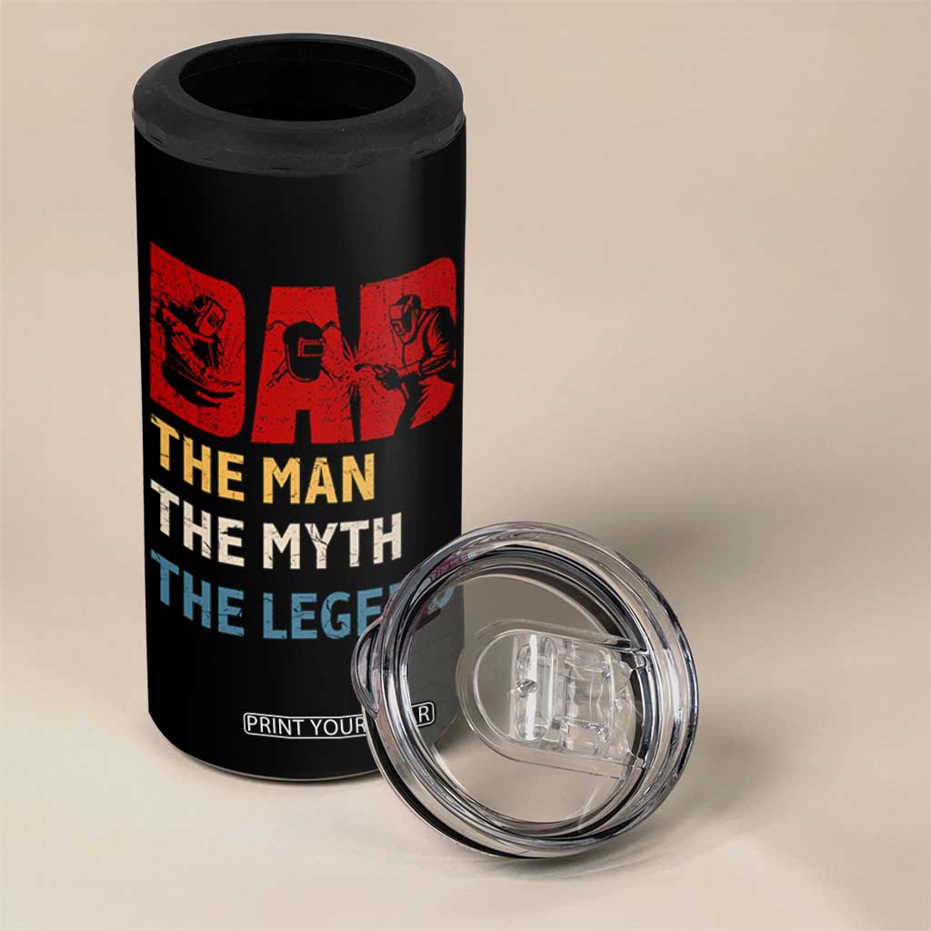 Dad The Man The Myth The Legend 4 in 1 Can Cooler Tumbler Funny Welder Welding TS14 Print Your Wear