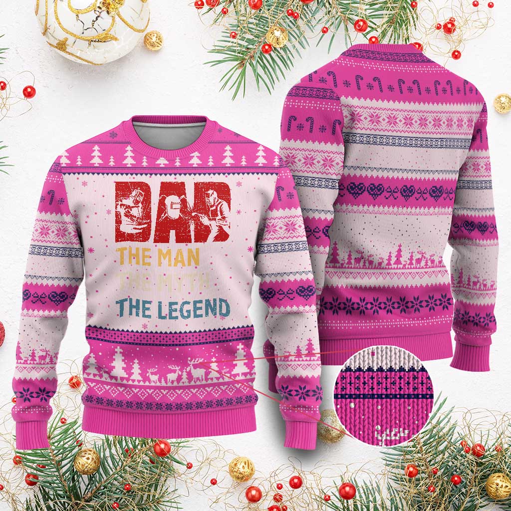 Dad The Man The Myth The Legend Ugly Christmas Sweater Funny Welder Welding TS14 Hot Pink Print Your Wear