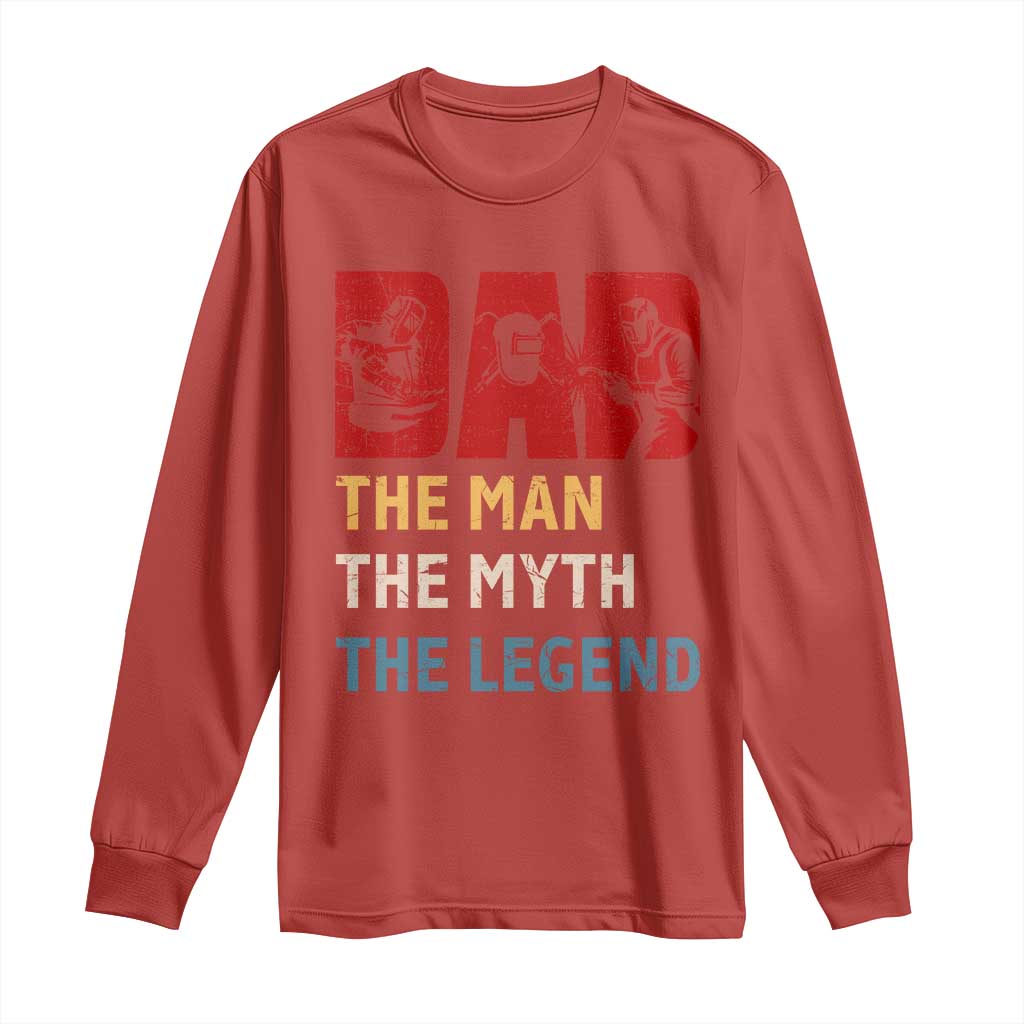 Dad The Man The Myth The Legend Long Sleeve Shirt Funny Welder Welding TS14 Red Print Your Wear