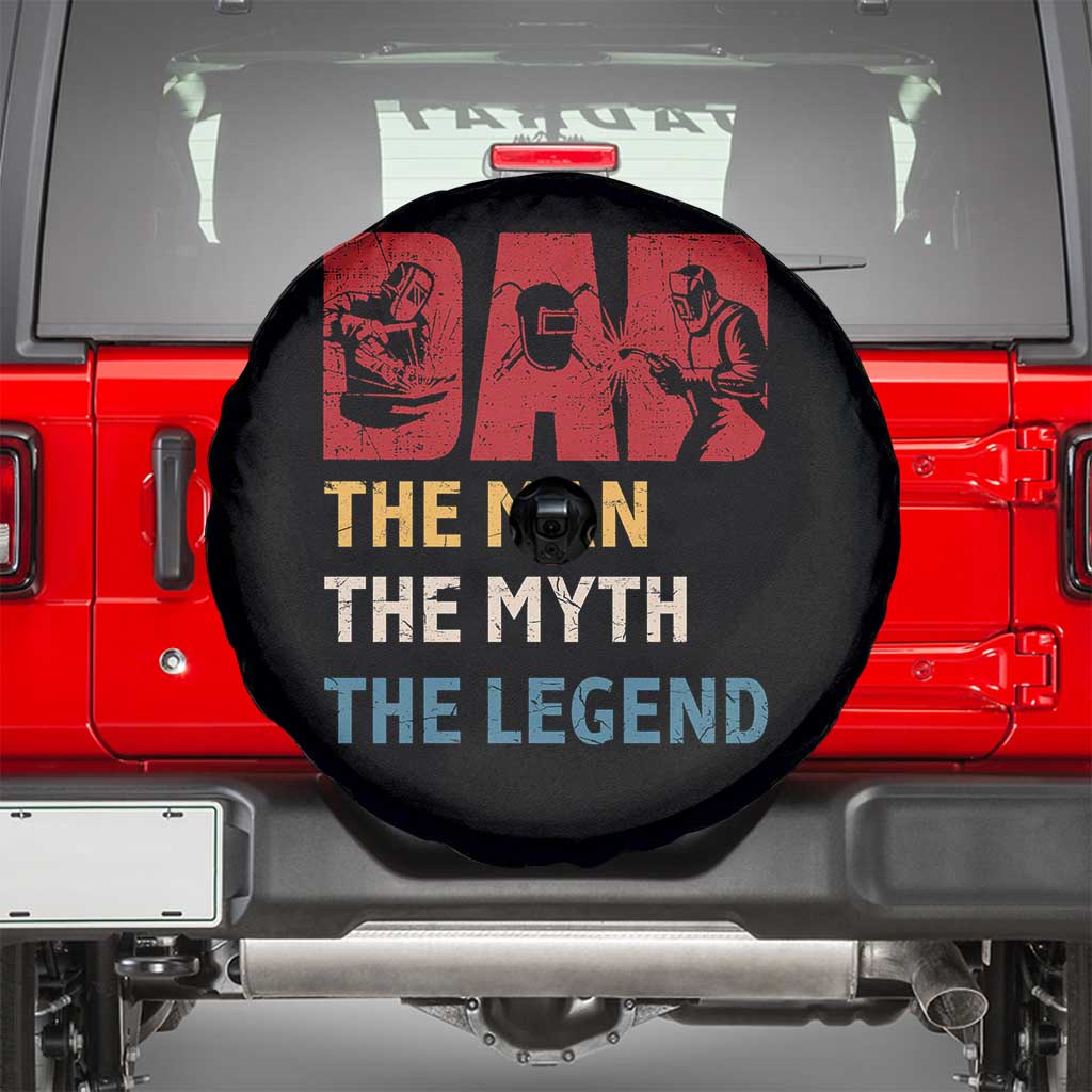 Dad The Man The Myth The Legend Spare Tire Cover Funny Welder Welding TS14 Black Print Your Wear