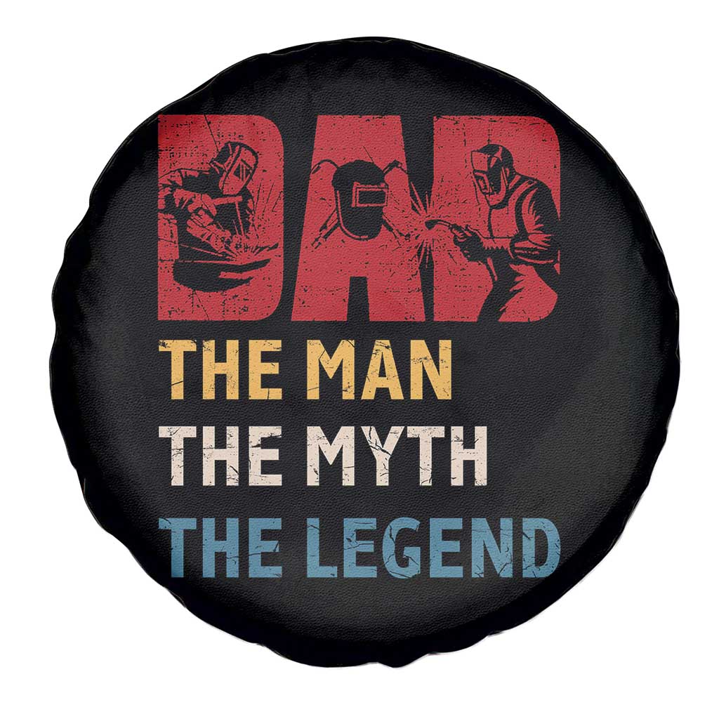Dad The Man The Myth The Legend Spare Tire Cover Funny Welder Welding TS14 Print Your Wear