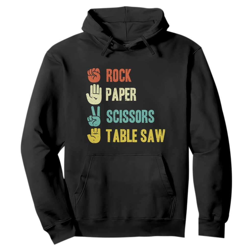 Funny Woodworker Hoodie Rock Paper Scissors Table Saw TS14 Black Print Your Wear