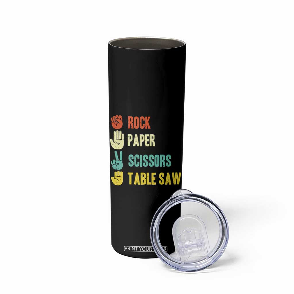 Funny Woodworker Skinny Tumbler Rock Paper Scissors Table Saw TS14 Print Your Wear
