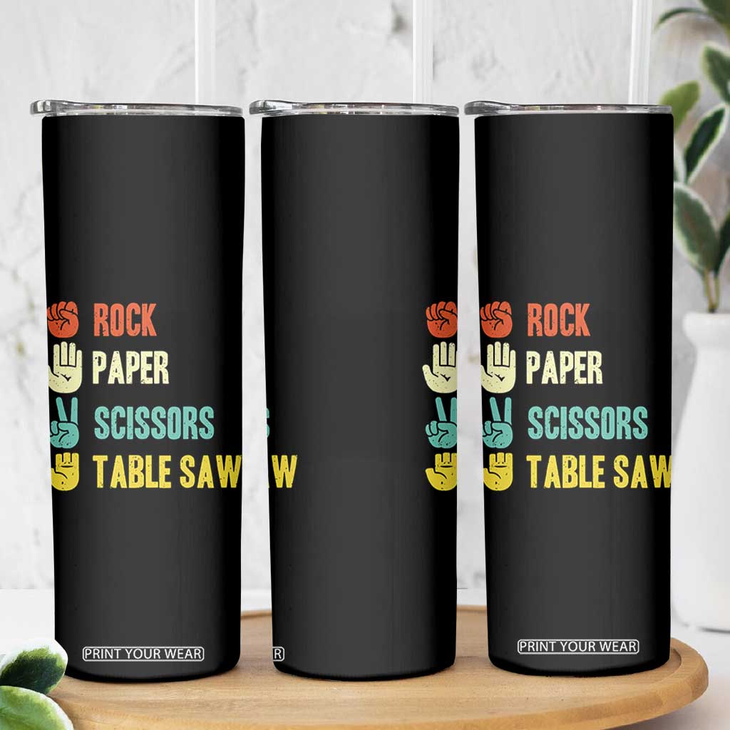 Funny Woodworker Skinny Tumbler Rock Paper Scissors Table Saw TS14 Print Your Wear