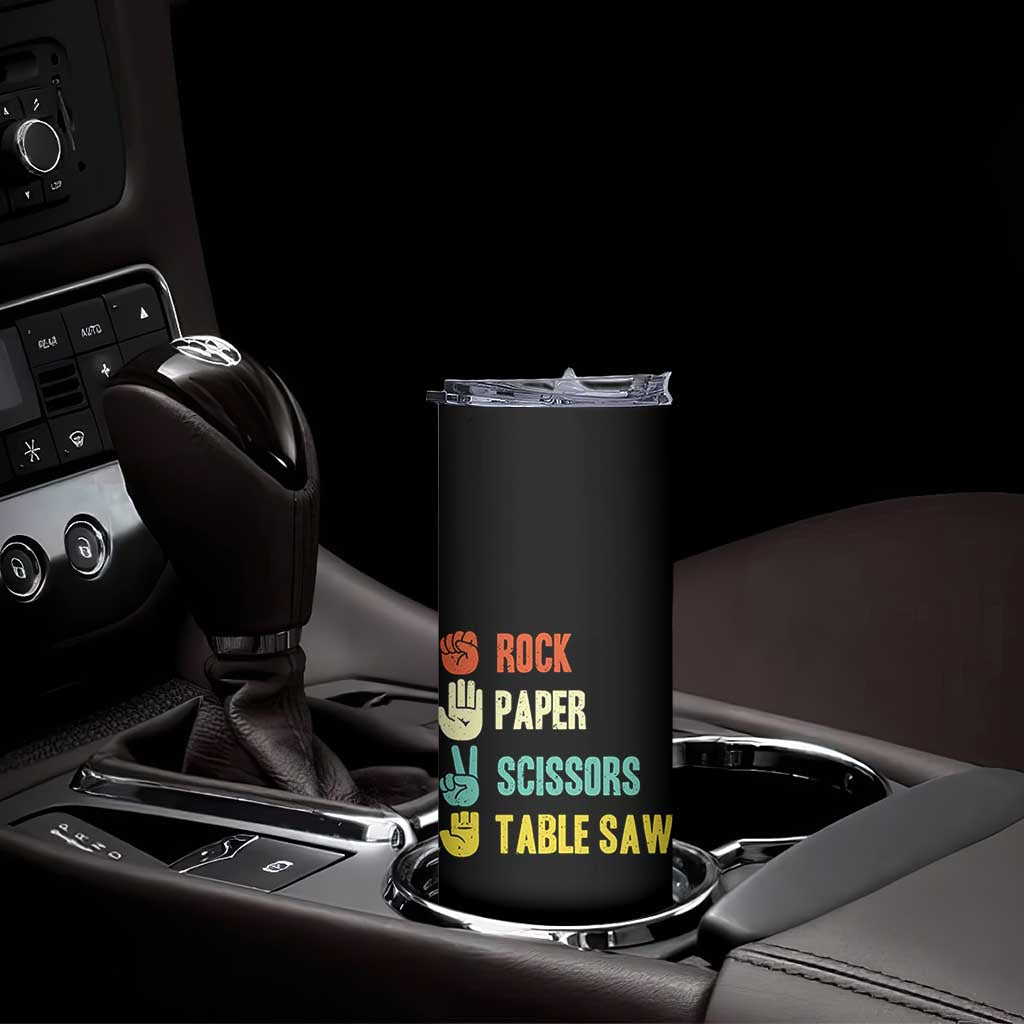 Funny Woodworker Skinny Tumbler Rock Paper Scissors Table Saw TS14 Print Your Wear