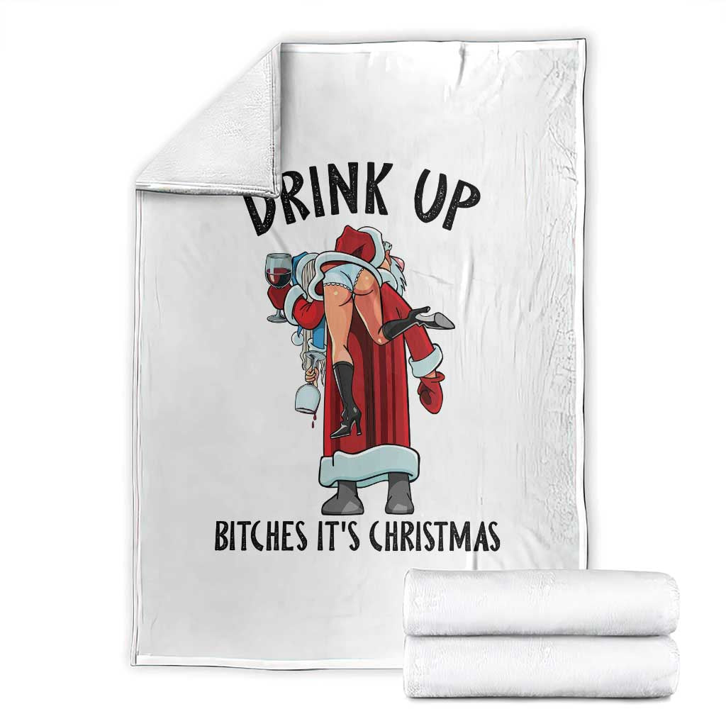 Funny Christmas Wine Throw Blanket Drink Up Bitches It Is Christmas TS14 White Print Your Wear