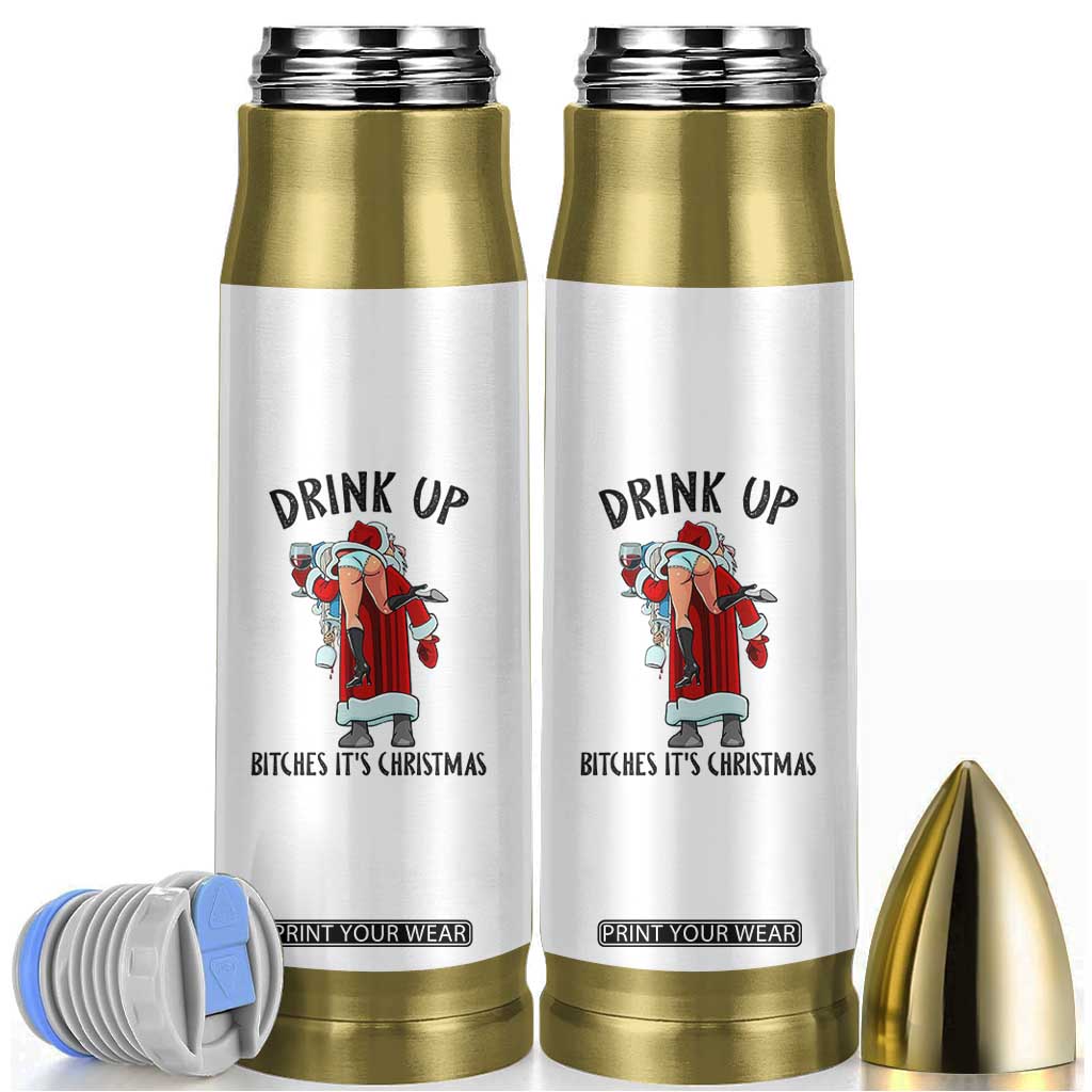 Funny Christmas Wine Bullet Tumbler Drink Up Bitches It Is Christmas TS14 White Print Your Wear