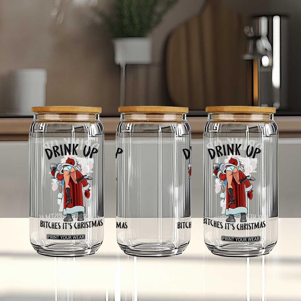 Funny Christmas Wine Glass Can Drink Up Bitches It Is Christmas TS14 Print Your Wear