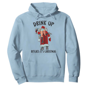 Funny Christmas Wine Hoodie Drink Up Bitches It Is Christmas TS14 Light Blue Print Your Wear