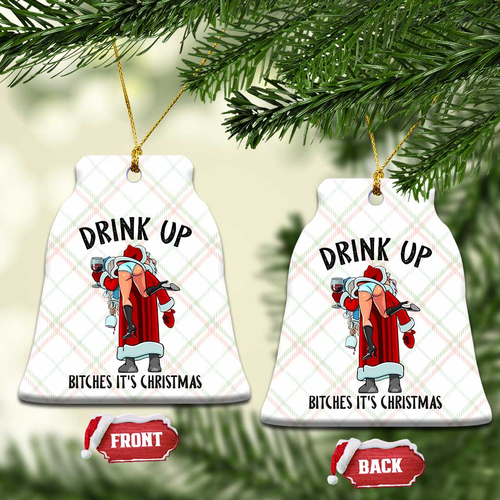 Funny Christmas Wine Ceramic Ornament Drink Up Bitches It Is Christmas TS14 Print Your Wear