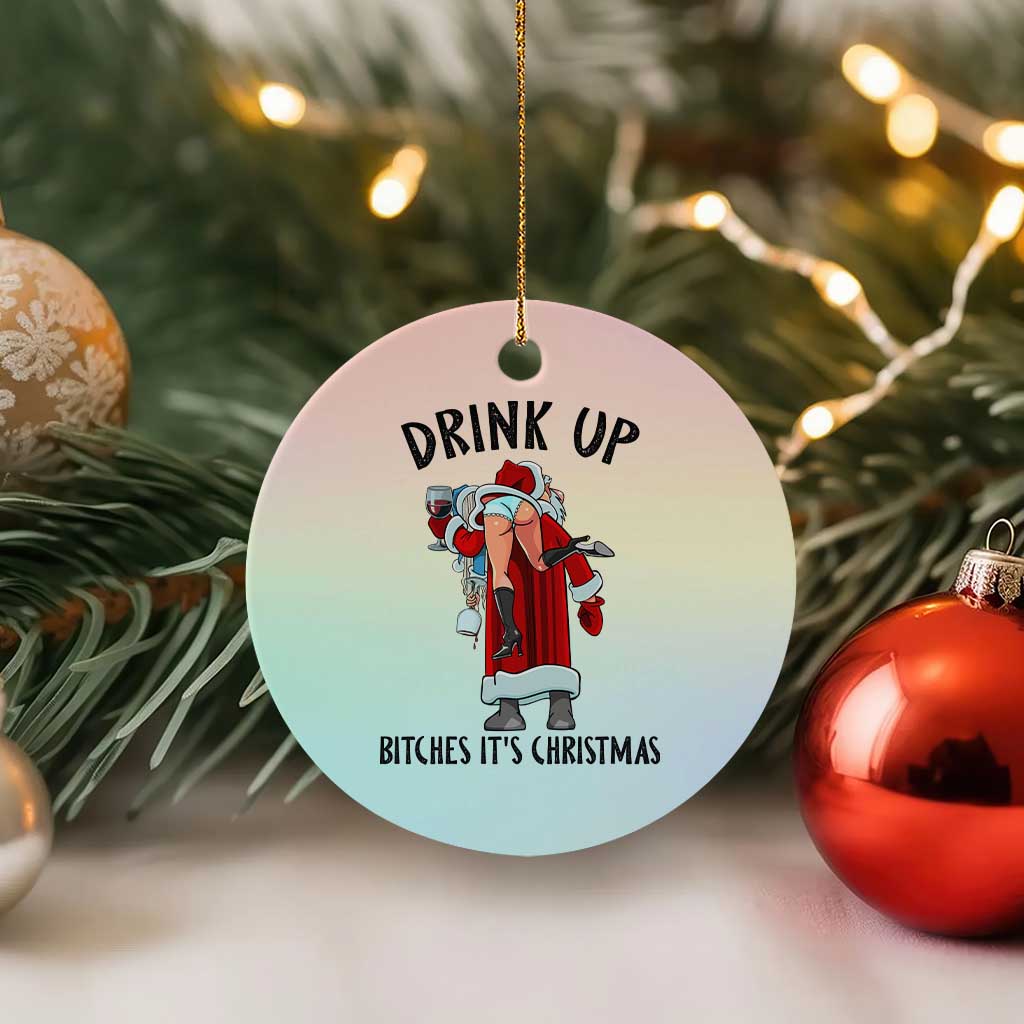 Funny Christmas Wine Ceramic Ornament Drink Up Bitches It Is Christmas TS14 1pc Pastel Print Your Wear