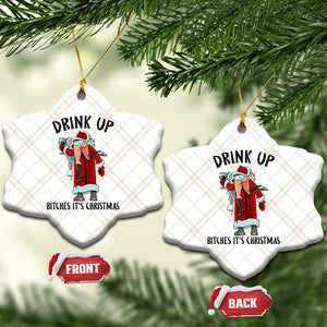 Funny Christmas Wine Ceramic Ornament Drink Up Bitches It Is Christmas TS14 Print Your Wear