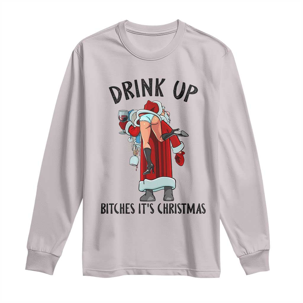 Funny Christmas Wine Long Sleeve Shirt Drink Up Bitches It Is Christmas TS14 Ice Gray Print Your Wear