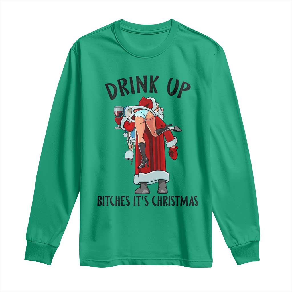 Funny Christmas Wine Long Sleeve Shirt Drink Up Bitches It Is Christmas TS14 Irish Green Print Your Wear