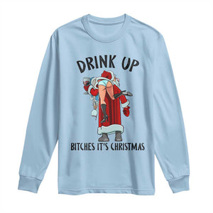 Funny Christmas Wine Long Sleeve Shirt Drink Up Bitches It Is Christmas TS14 Light Blue Print Your Wear