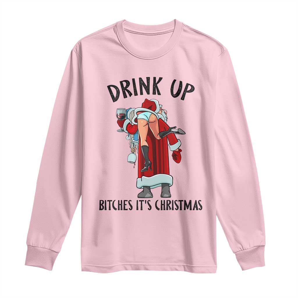 Funny Christmas Wine Long Sleeve Shirt Drink Up Bitches It Is Christmas TS14 Light Pink Print Your Wear