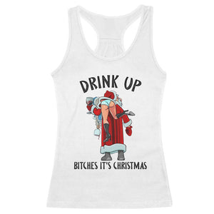 Funny Christmas Wine Racerback Tank Top Drink Up Bitches It Is Christmas TS14 White Print Your Wear