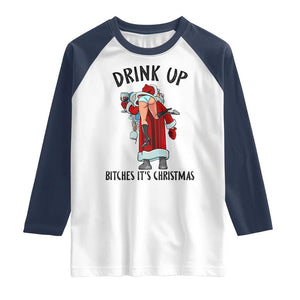 Funny Christmas Wine Raglan Shirt Drink Up Bitches It Is Christmas TS14 White Navy Print Your Wear