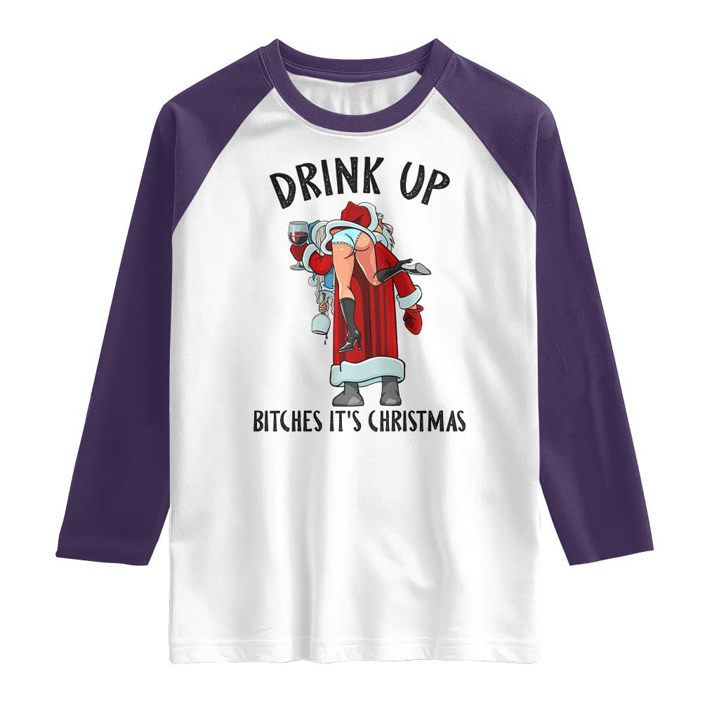 Funny Christmas Wine Raglan Shirt Drink Up Bitches It Is Christmas TS14 White Purple Print Your Wear