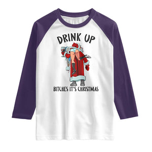 Funny Christmas Wine Raglan Shirt Drink Up Bitches It Is Christmas TS14 White Purple Print Your Wear
