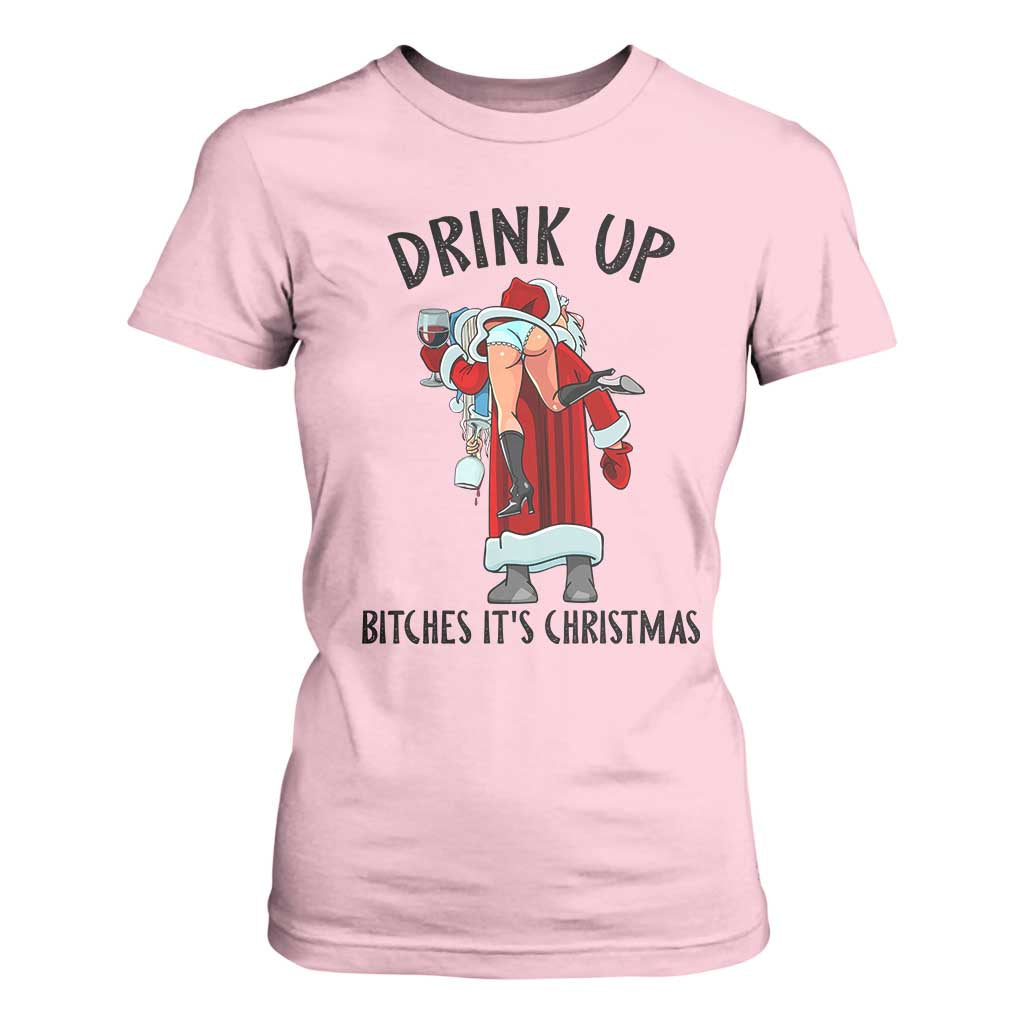 Funny Christmas Wine T Shirt For Women Drink Up Bitches It Is Christmas TS14 Light Pink Print Your Wear