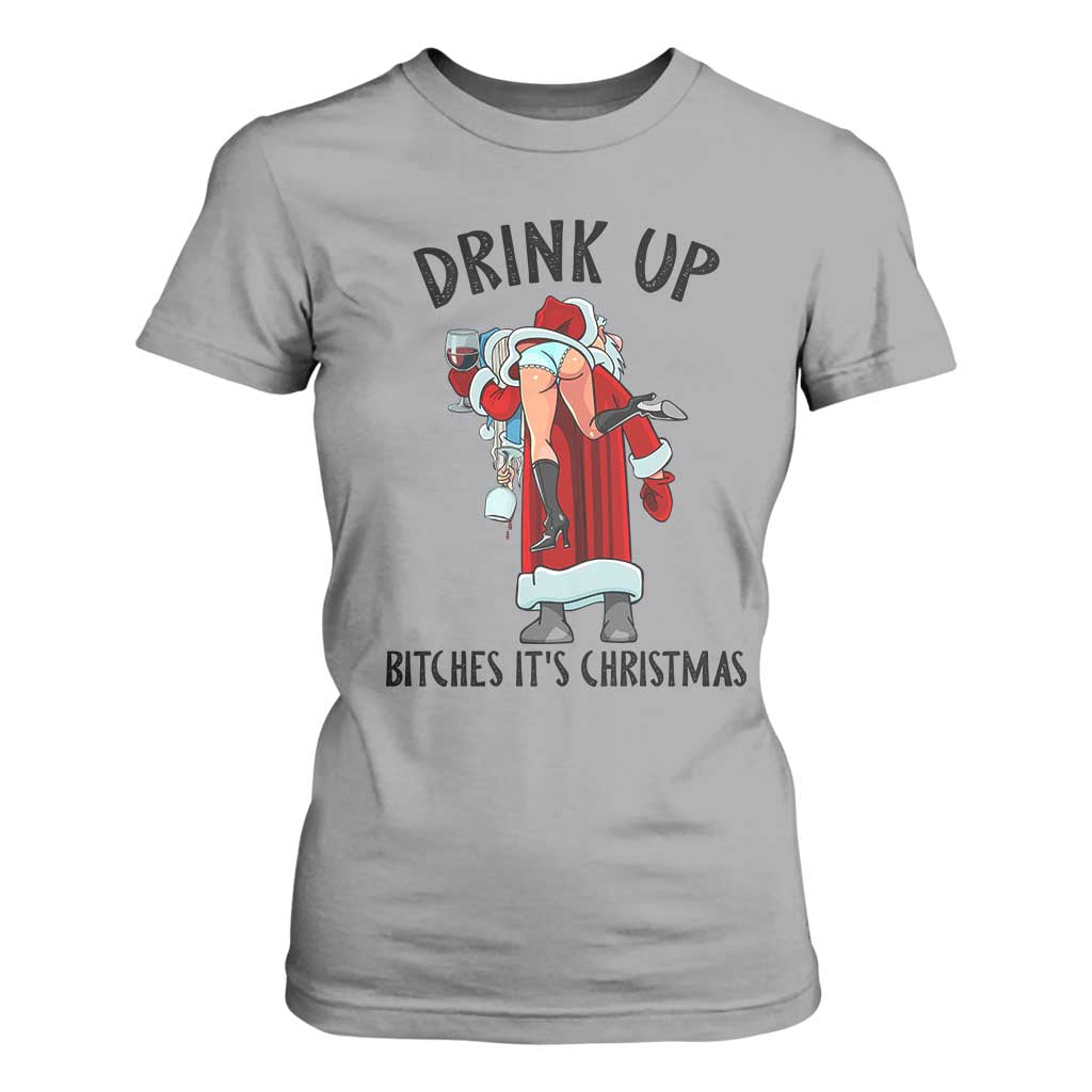 Funny Christmas Wine T Shirt For Women Drink Up Bitches It Is Christmas TS14 Sport Gray Print Your Wear