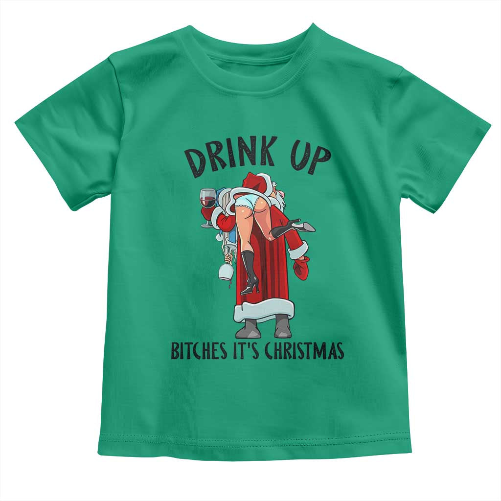 Funny Christmas Wine Toddler T Shirt Drink Up Bitches It Is Christmas TS14 Irish Green Print Your Wear