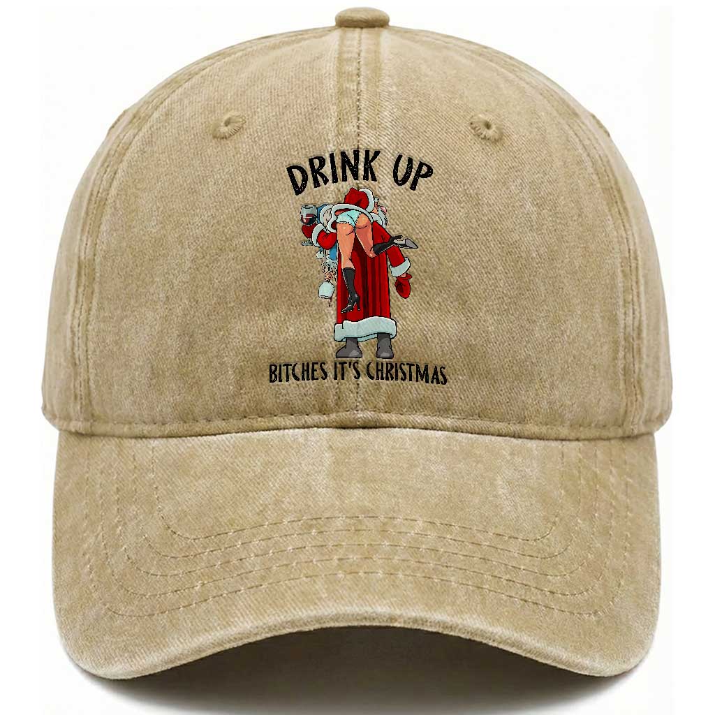 Funny Christmas Wine Washed Cotton Baseball Cap Drink Up Bitches It Is Christmas TS14 Washed Cap Universal Fit Khaki Print Your Wear