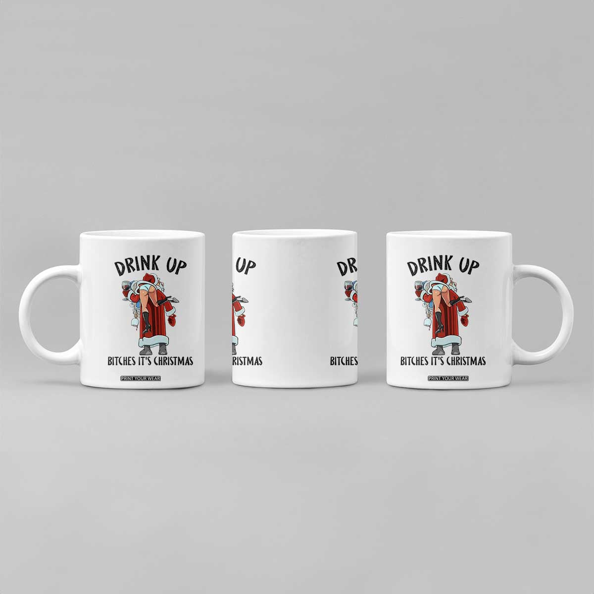 Funny Christmas Wine Coffee Mug Drink Up Bitches It Is Christmas TS14 Print Your Wear