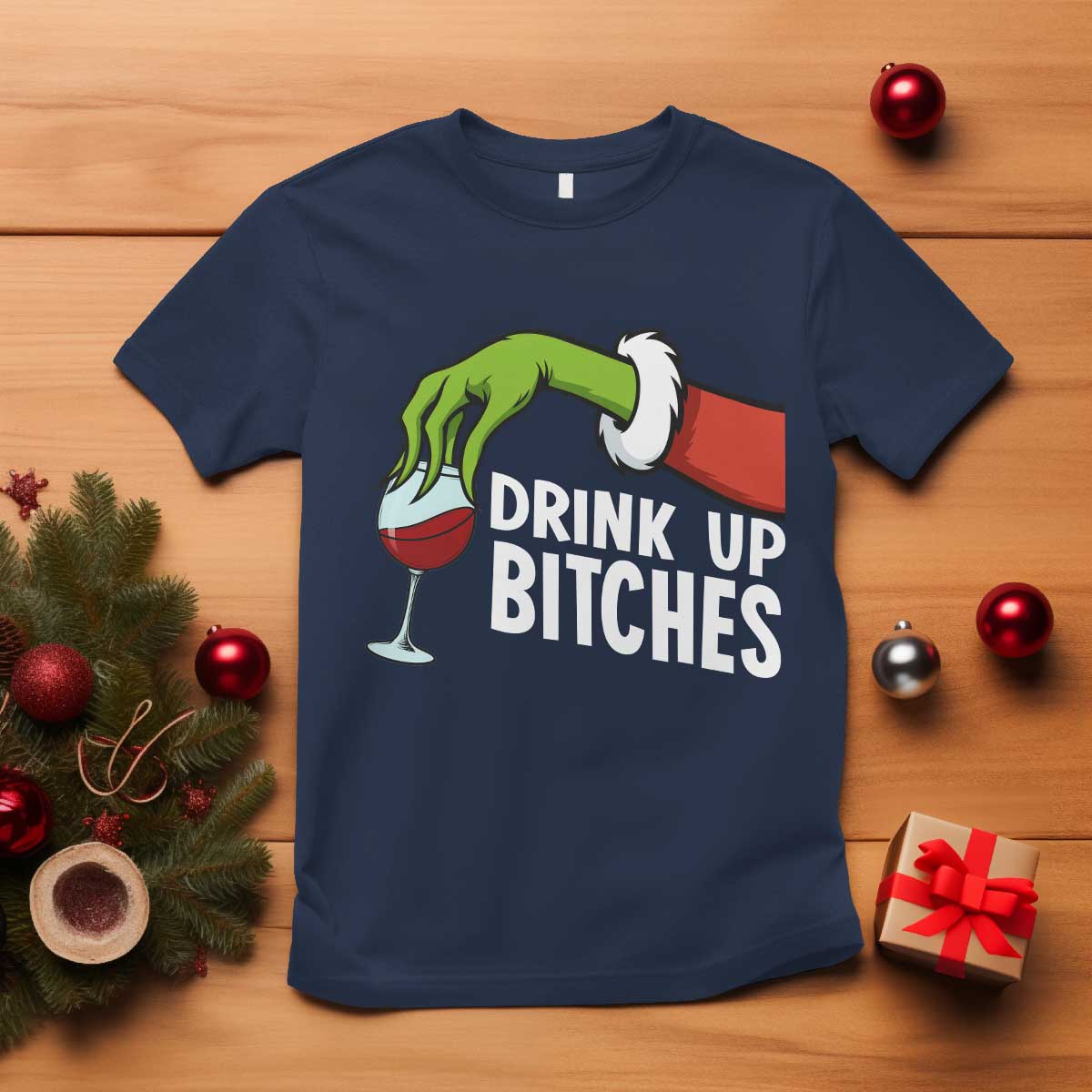 Funny Christmas Wine T Shirt Drink Up Bitches TS14 Navy Print Your Wear