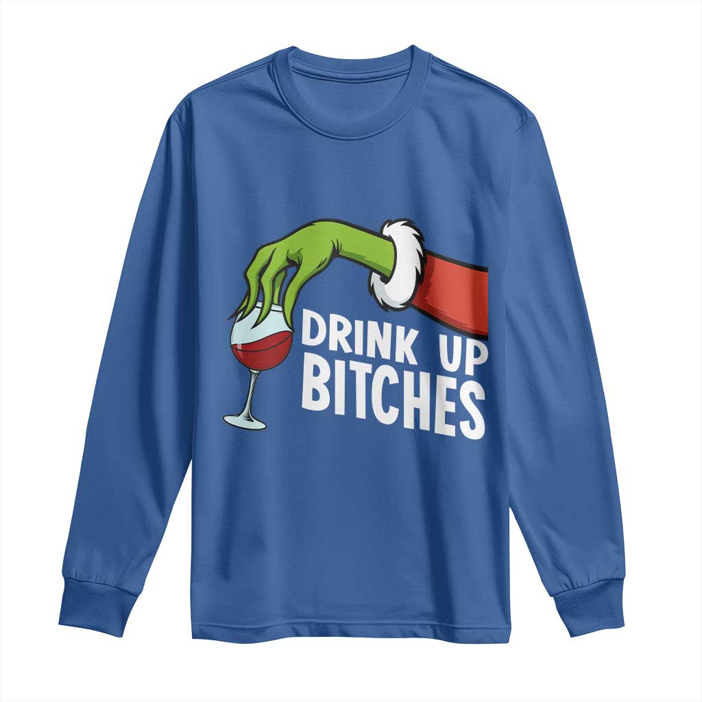 Funny Christmas Wine Long Sleeve Shirt Drink Up Bitches TS14 Royal Blue Print Your Wear