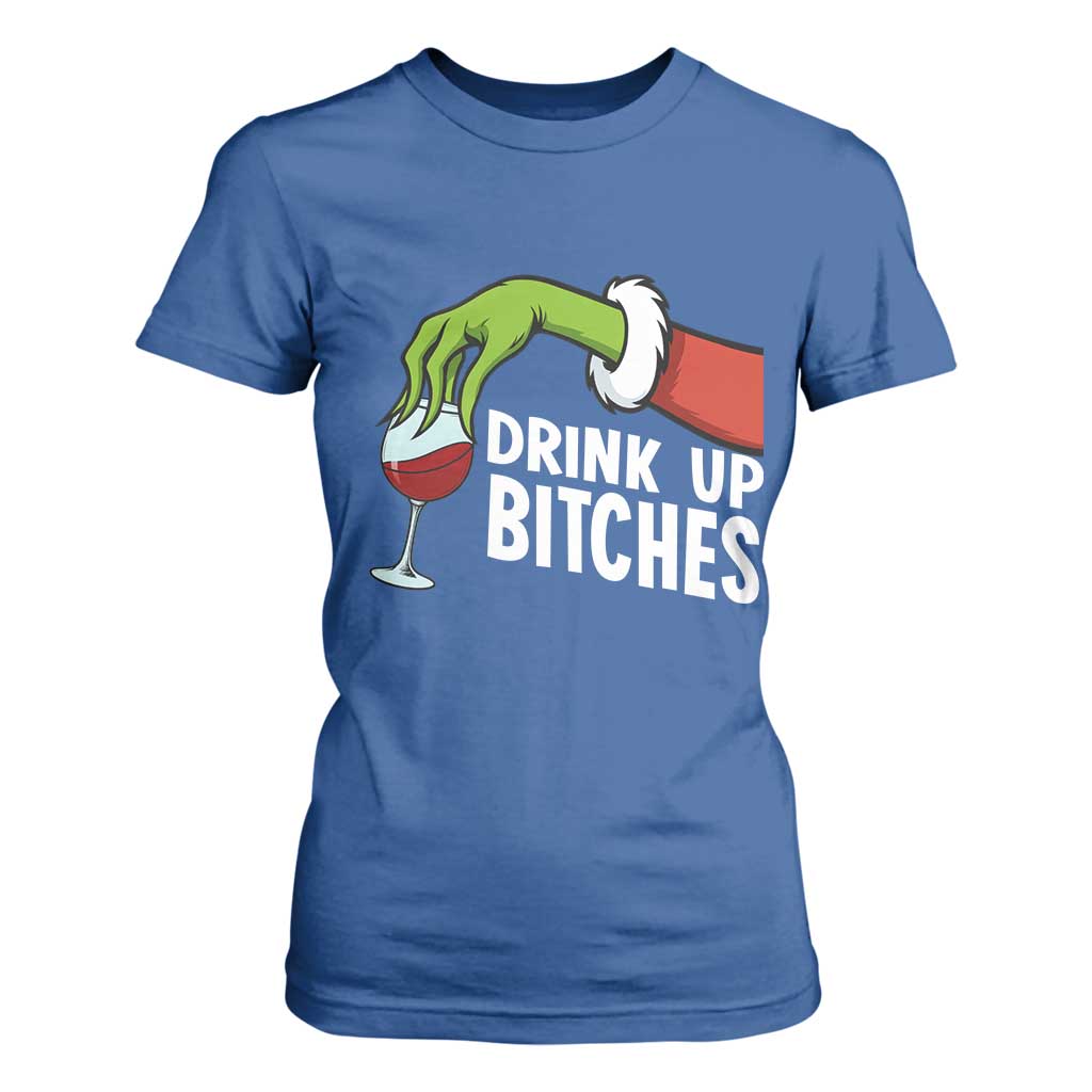 Funny Christmas Wine T Shirt For Women Drink Up Bitches TS14 Royal Blue Print Your Wear