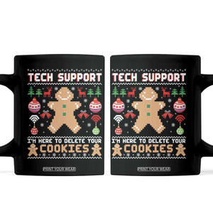Tech Support Christmas Coffee Mug I Am Here To Delete Your Cookies TS14 Black Print Your Wear