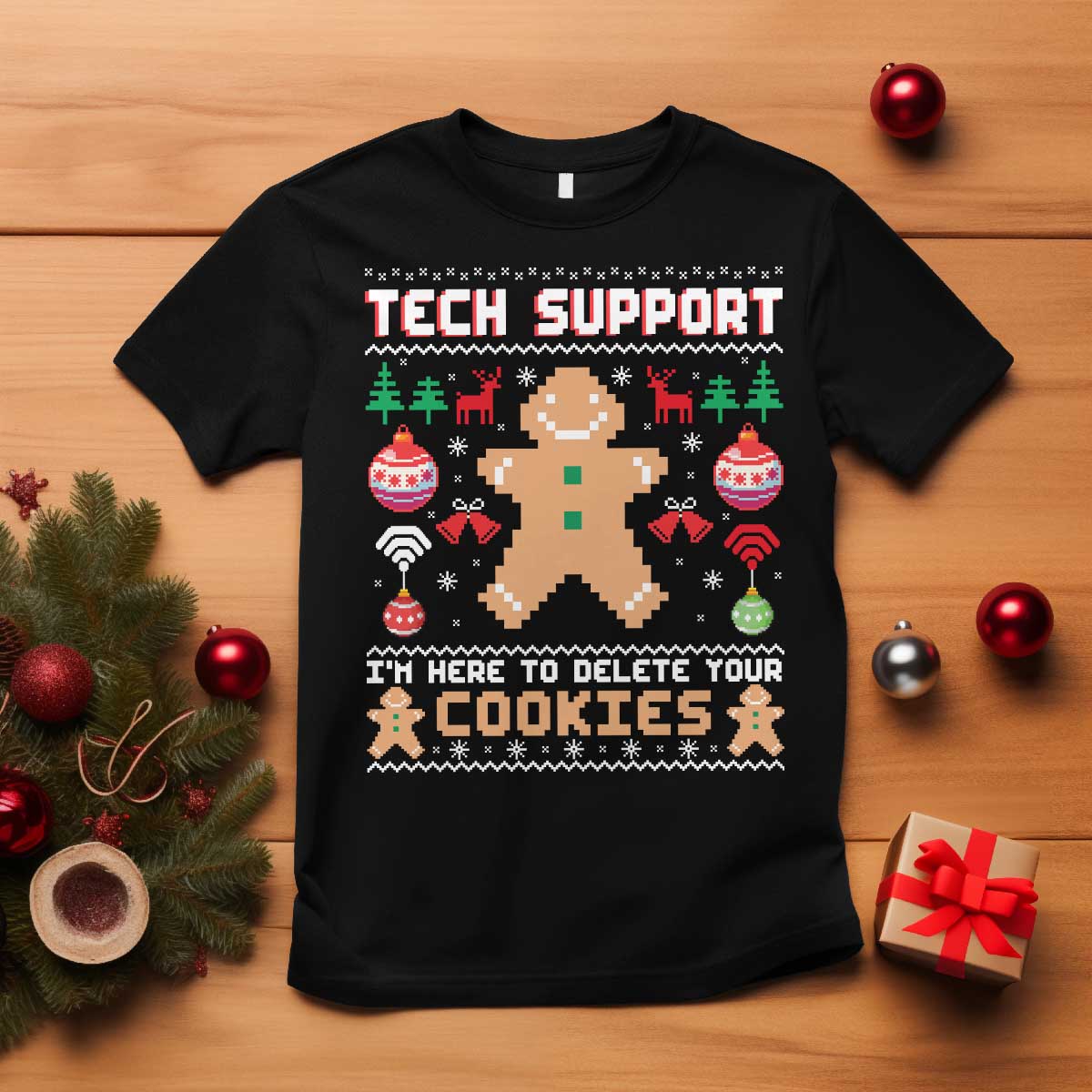 Tech Support Christmas T Shirt I Am Here To Delete Your Cookies TS14 Black Print Your Wear